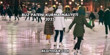 Buz Pateni Kurma Maliyeti 2025