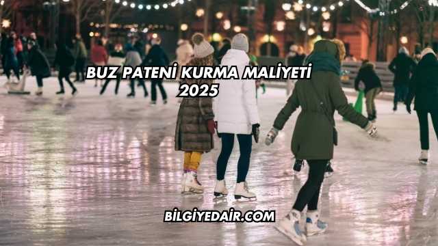 Buz Pateni Kurma Maliyeti 2025