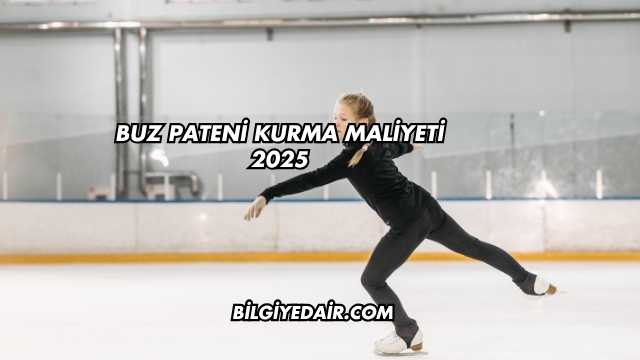 Buz Pateni Kurma Maliyeti 2025