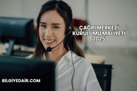 Çağrı Merkezi Kurulumu Maliyeti 2025