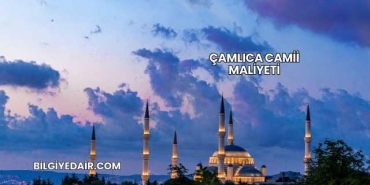 Çamlıca Camii Maliyeti