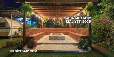 Çardak Yapımı Maliyeti 2025