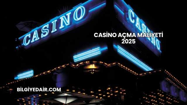 Casino Açma Maliyeti 2025