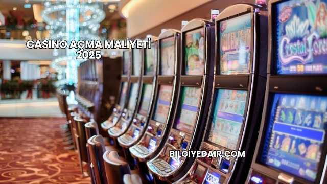 Casino Açma Maliyeti 2025