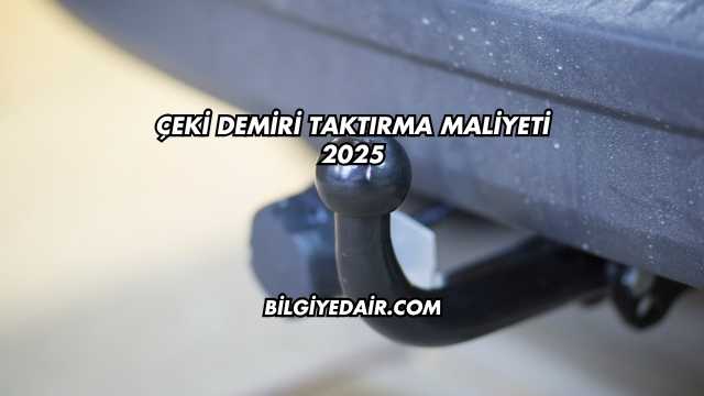 Çeki Demiri Taktırma Maliyeti 2025