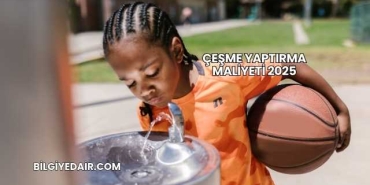 Çeşme Yaptırma Maliyeti 2025