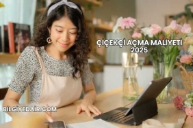 Çiçekçi Açma Maliyeti 2025