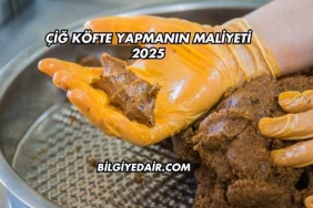 Çiğ Köfte Yapmanın Maliyeti 2025
