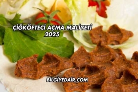 Çiğköfteci Açma Maliyeti 2025