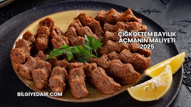Çiğköftem Bayilik Açmanın Maliyeti 2025