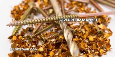 Çivi Üretim Maliyeti