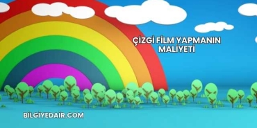 Çizgi Film Yapmanın Maliyeti