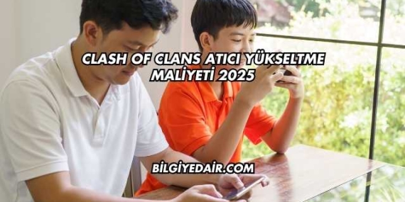Clash of Clans Atıcı Yükseltme Maliyeti 2025