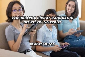 Çocuklarda Dikkat Dağınıklığı Belirtileri Nelerdir?