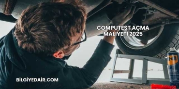 Computest Açma Maliyeti 2025