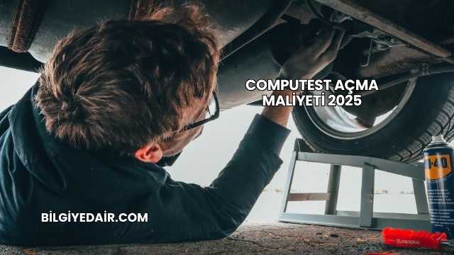 Computest Açma Maliyeti 2025