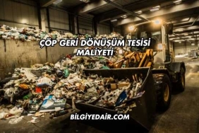 Çöp Geri Dönüşüm Tesisi Maliyeti