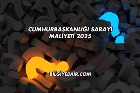 Cumhurbaşkanlığı Sarayı Maliyeti 2025