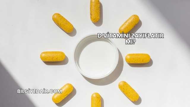 D Vitamini Zayıflatır mı?