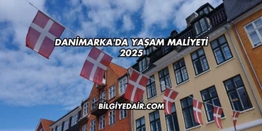 Danimarka'da Yaşam Maliyeti 2025