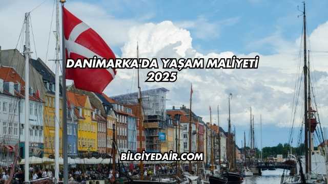 Danimarka'da Yaşam Maliyeti 2025