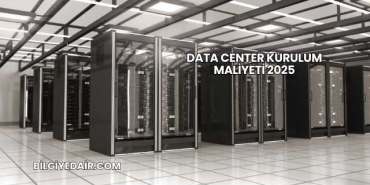 Data Center Kurulum Maliyeti 2025