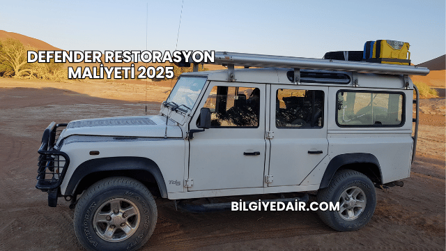 Defender Restorasyon Maliyeti 2025
