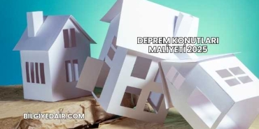 Deprem Konutları Maliyeti 2025