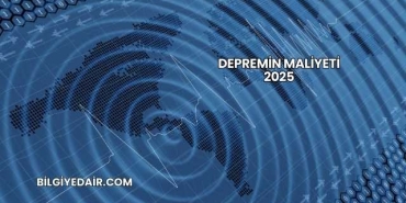 Depremin Maliyeti 2025