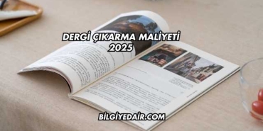Dergi Çıkarma Maliyeti 2025