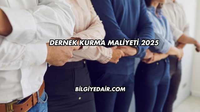 Dernek Kurma Maliyeti 2025