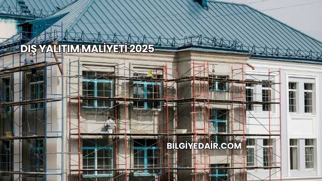 Dış Yalıtım Maliyeti 2025