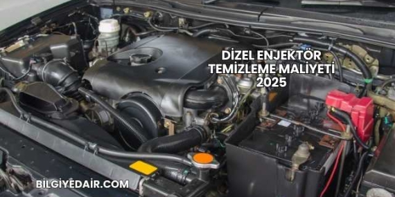 Dizel Enjektör Temizleme Maliyeti 2025