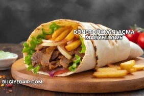 Döner Dükkanı Açma Maliyeti 2025