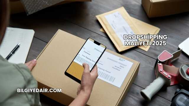 Dropshipping Maliyeti 2025