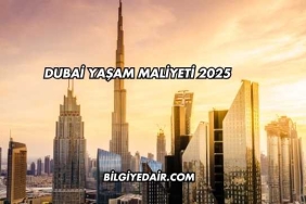 Dubai Yaşam Maliyeti 2025