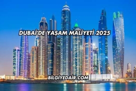 Dubai'de Yaşam Maliyeti 2025