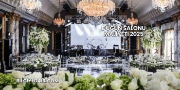 Düğün Salonu Maliyeti 2025