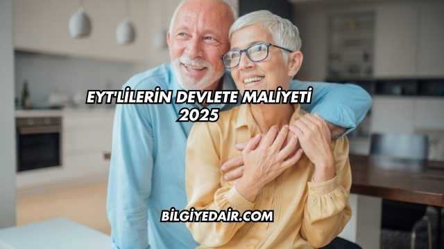 EYT'lilerin Devlete Maliyeti 2025