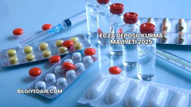Ecza Deposu Kurma Maliyeti 2025