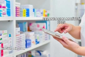 Eczane Açma Maliyeti 2025