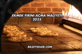 Ekmek Fırını Açma Maliyeti 2025