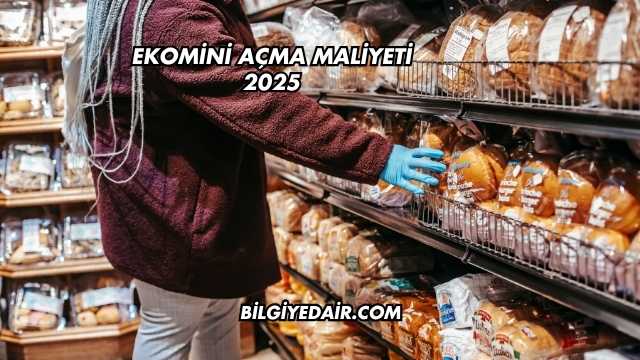 Ekomini Açma Maliyeti 2025