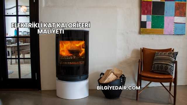 Elektrikli Kat Kaloriferi Maliyeti