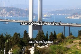 FSM Köprüsü Maliyeti