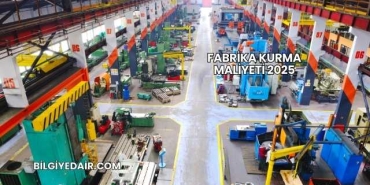 Fabrika Kurma Maliyeti 2025