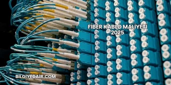 Fiber Kablo Maliyeti 2025