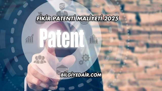 Fikir Patenti Maliyeti 2025