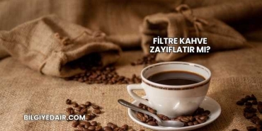 Filtre Kahve Zayıflatır mı?