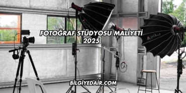 Fotoğraf Stüdyosu Maliyeti 2025